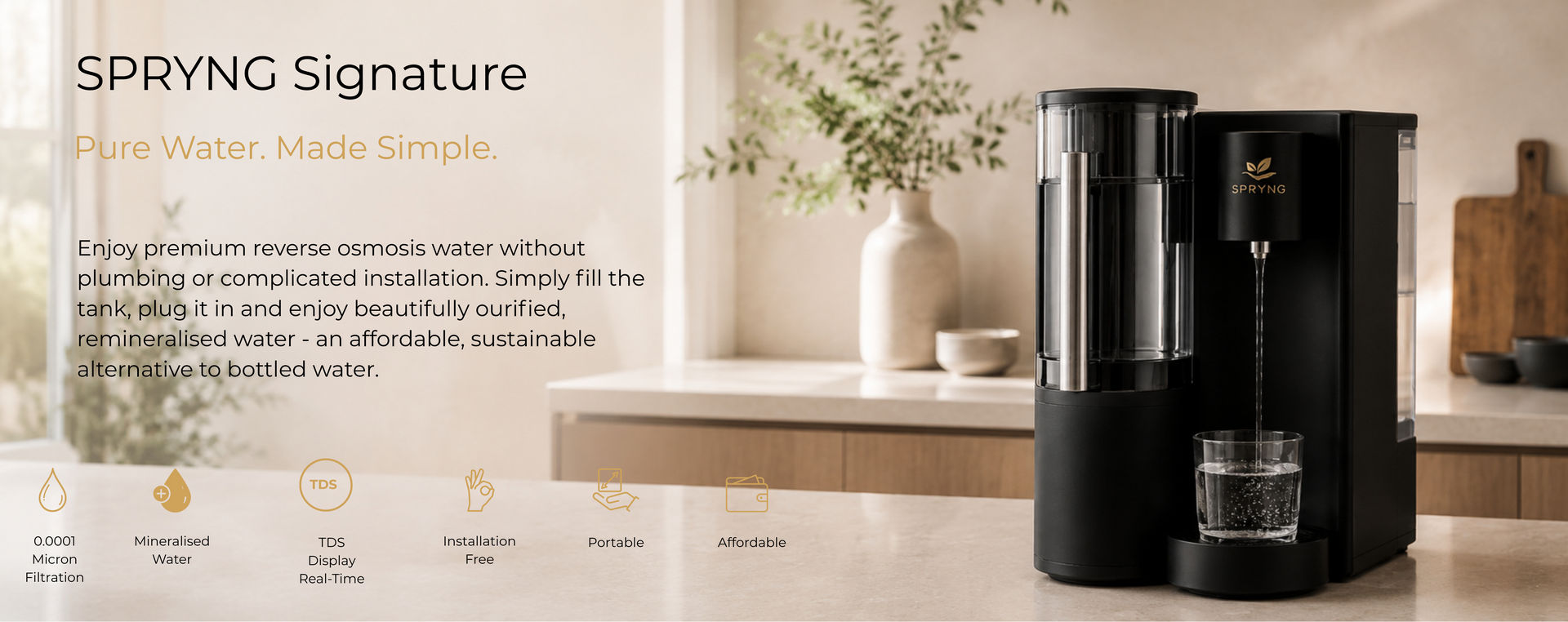 Spryng - Water Reimagined. Pure Water, Refined Living. Advanced Reverse Osmosis systems - Signature-Product-Hero